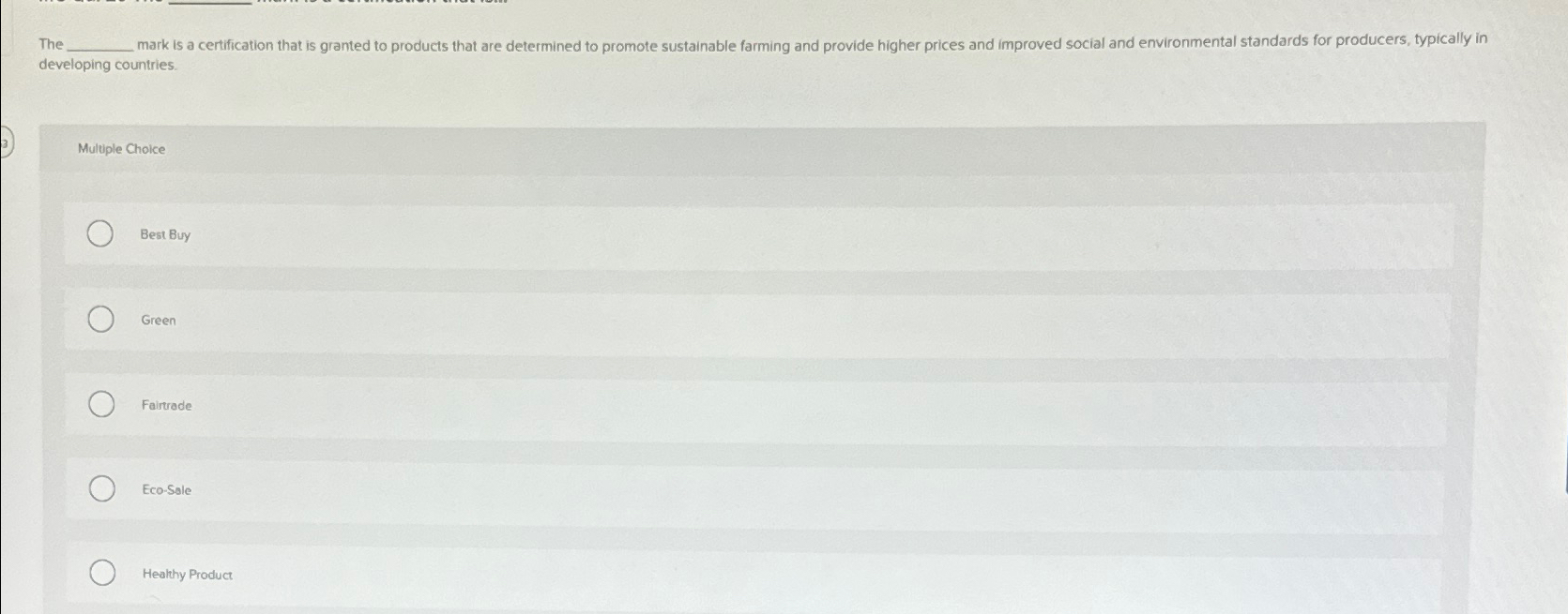  The developing countries. Multiple Choice Best Buy Green Faistrade Eco-Sole Healchy