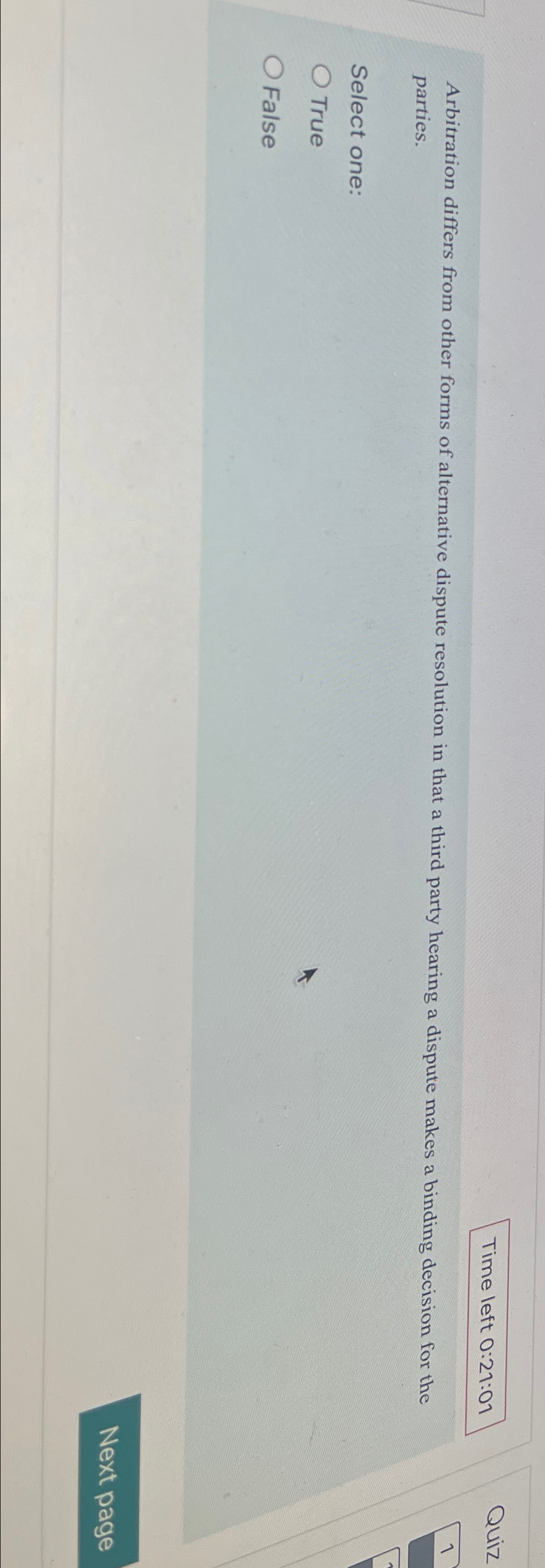 Time left 0:21:01 Arbitration differs from other forms of alternative dispute