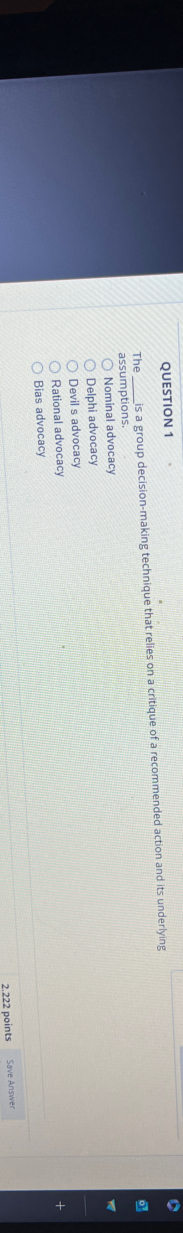  QUESTION 1 The is a group decision-making technique that relies on