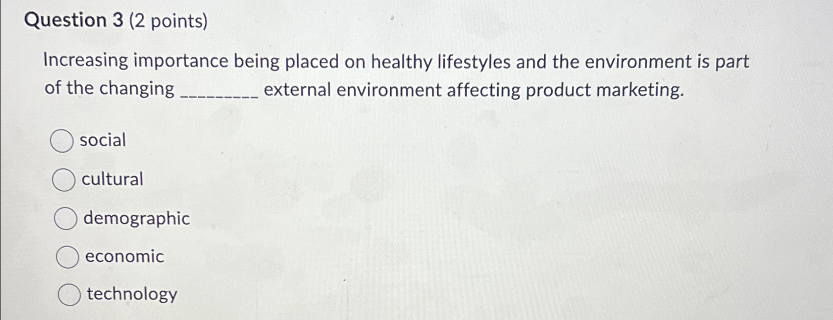  Question 3(2 points) Increasing importance being placed on healthy lifestyles and
