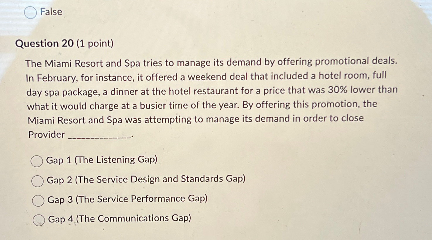  False Question 20(1 point) The Miami Resort and Spa tries to