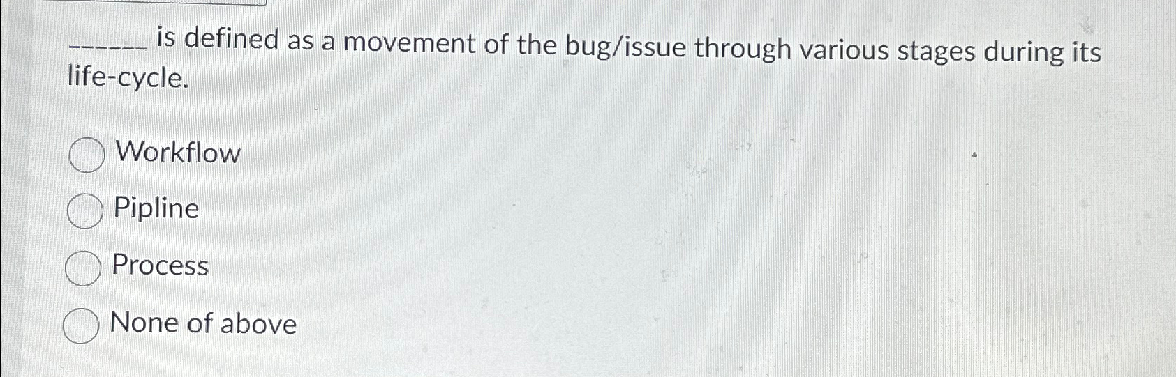  is defined as a movement of the bug/issue through various stages