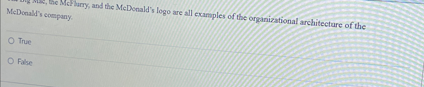  McDonald's company. True False 