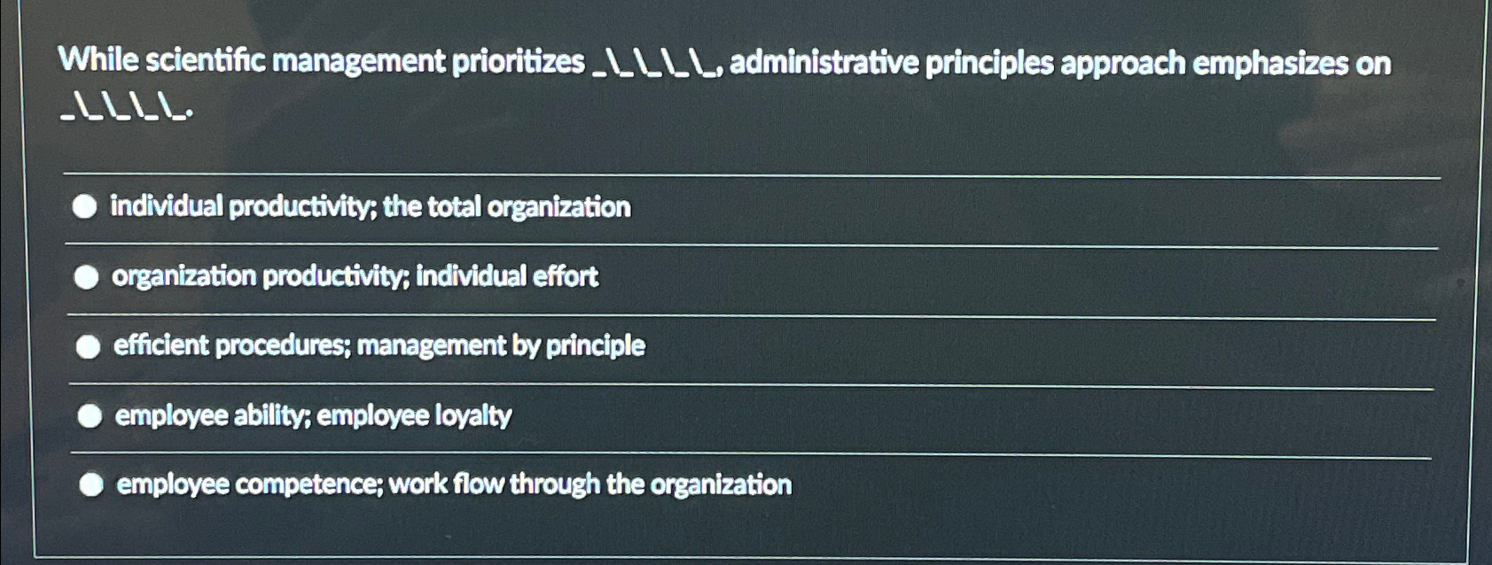  While scientific management prioritizes_______administrative principles approach emphasizes on l. individual productivity;