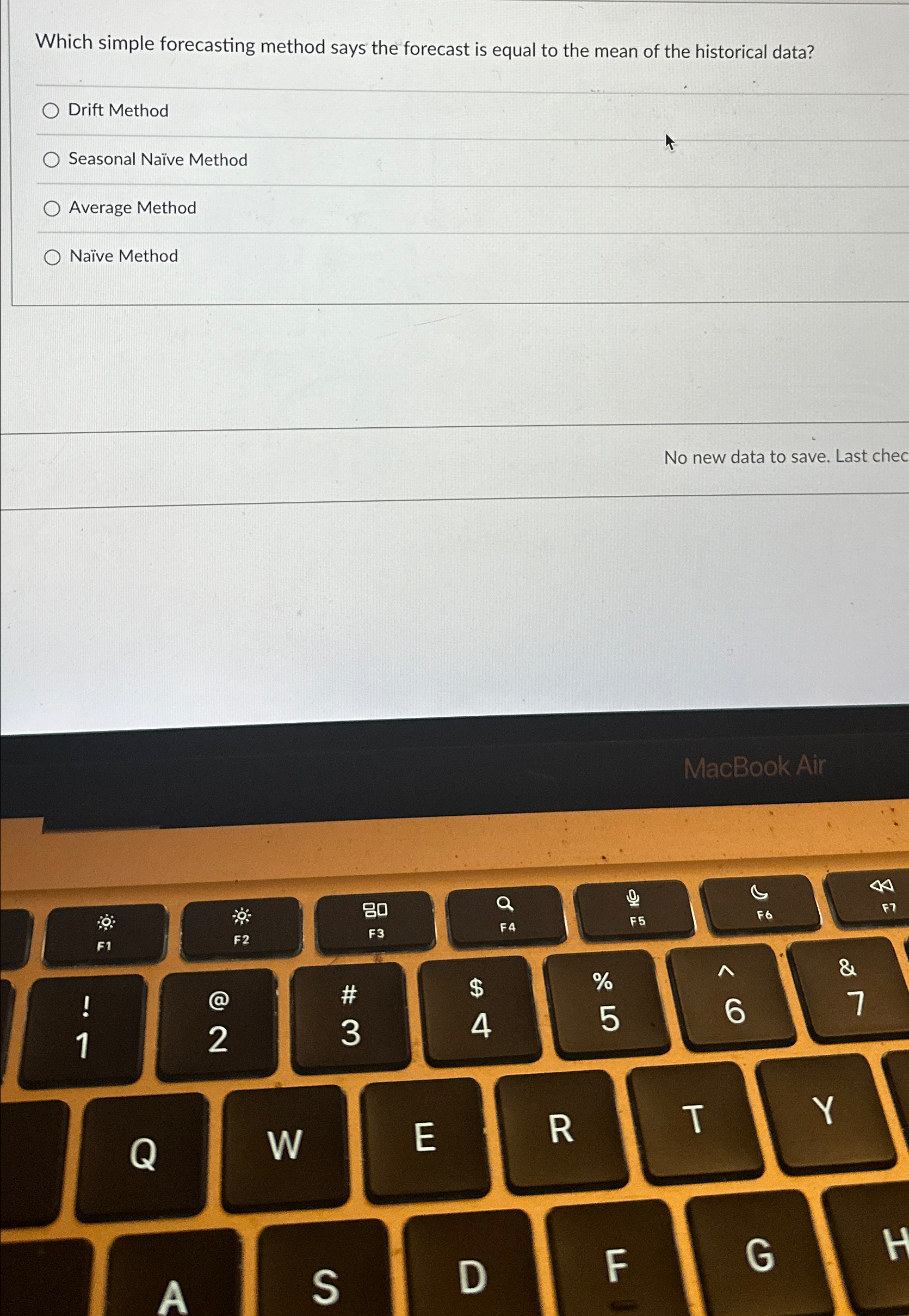  Which simple forecasting method says the forecast is equal to the