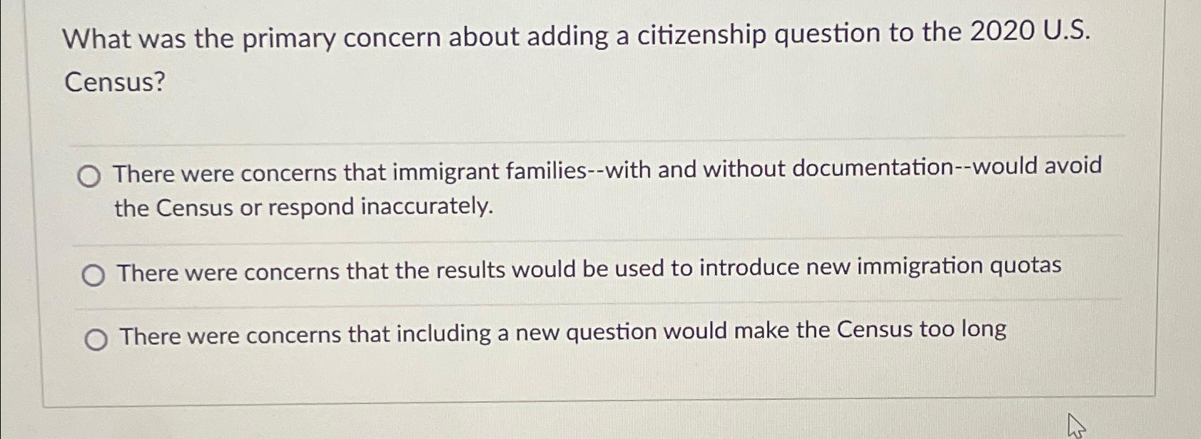  What was the primary concern about adding a citizenship question to