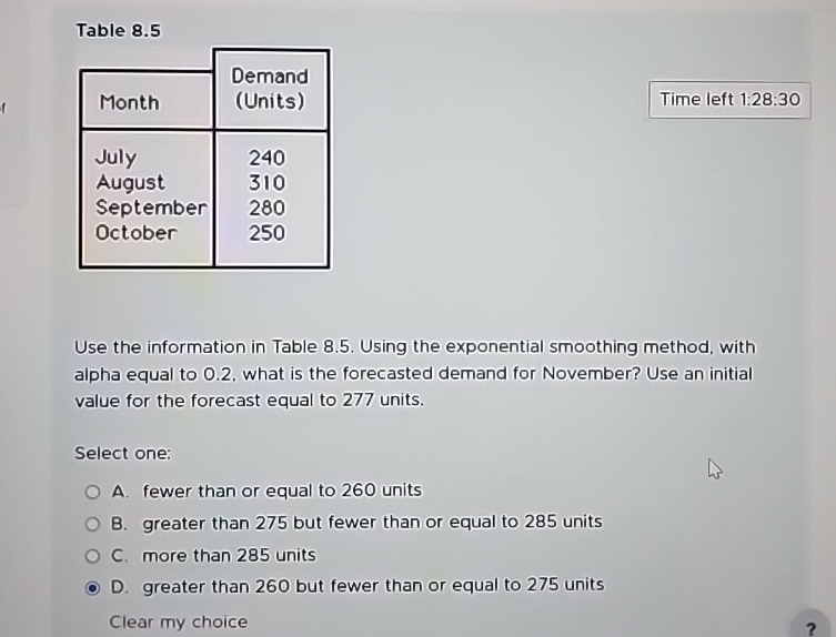  Table 8.5 \table[[Month,\table[[Demand],[(Units)]]],[July,240],[August,310],[September,280],[October,250]] Use the information in Table 8.5. Using the