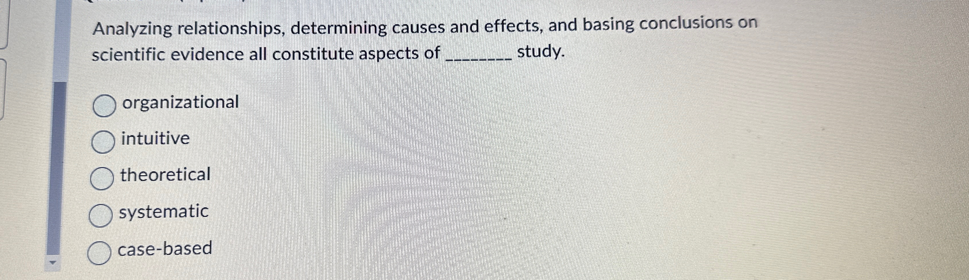  Analyzing relationships, determining causes and effects, and basing conclusions on scientific