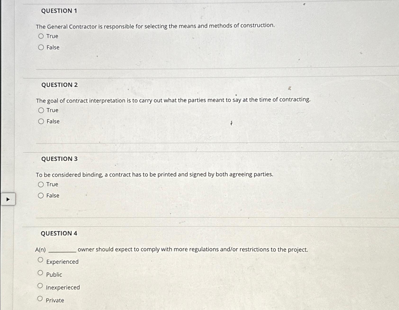  QUESTION 1 The General Contractor is responsible for selecting the means