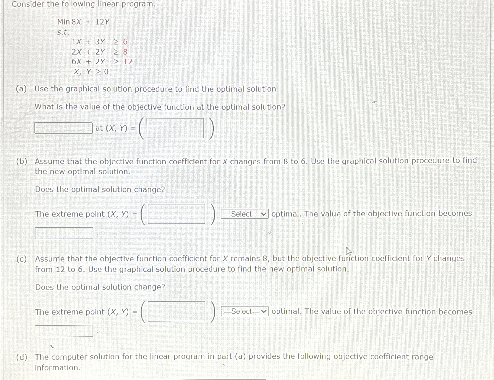  Consider the following linear program. ]6[0 (a) Use the graphical solution