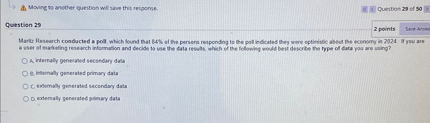  Moving to another question will save this response. Question 29 of