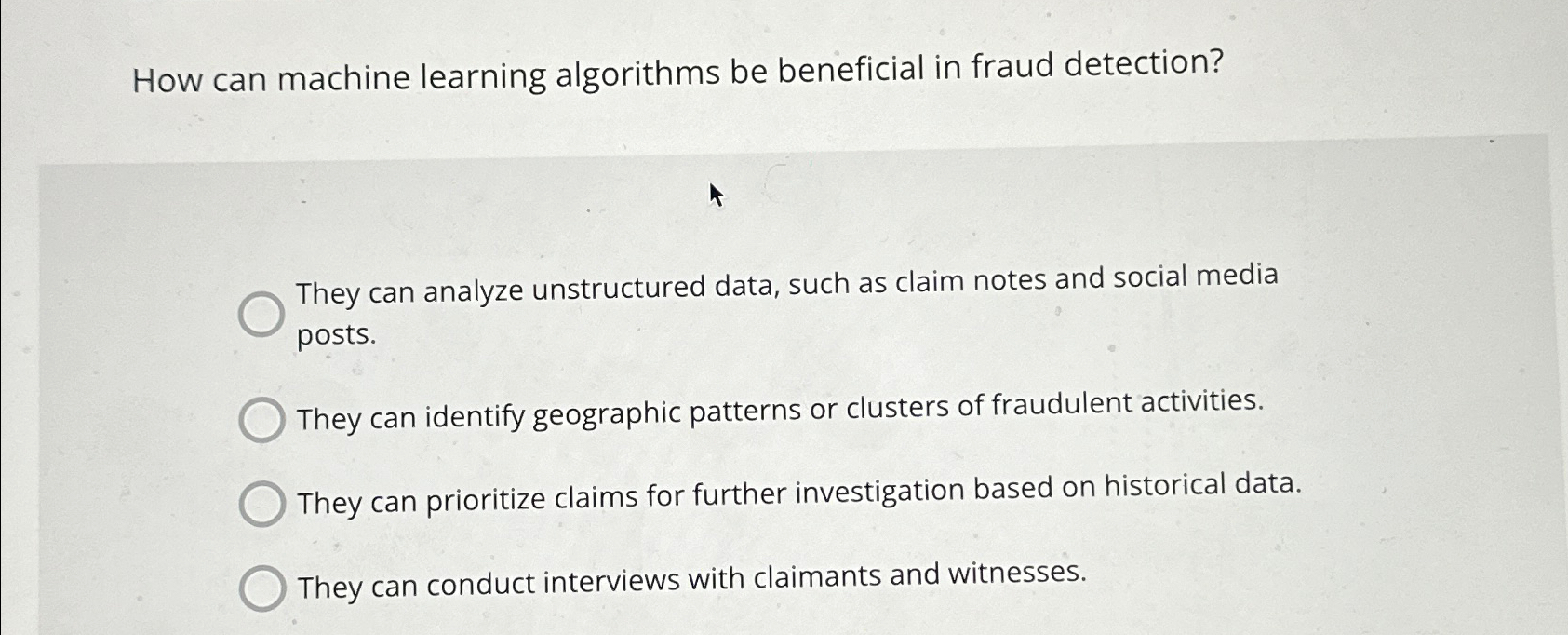  How can machine learning algorithms be beneficial in fraud detection? They