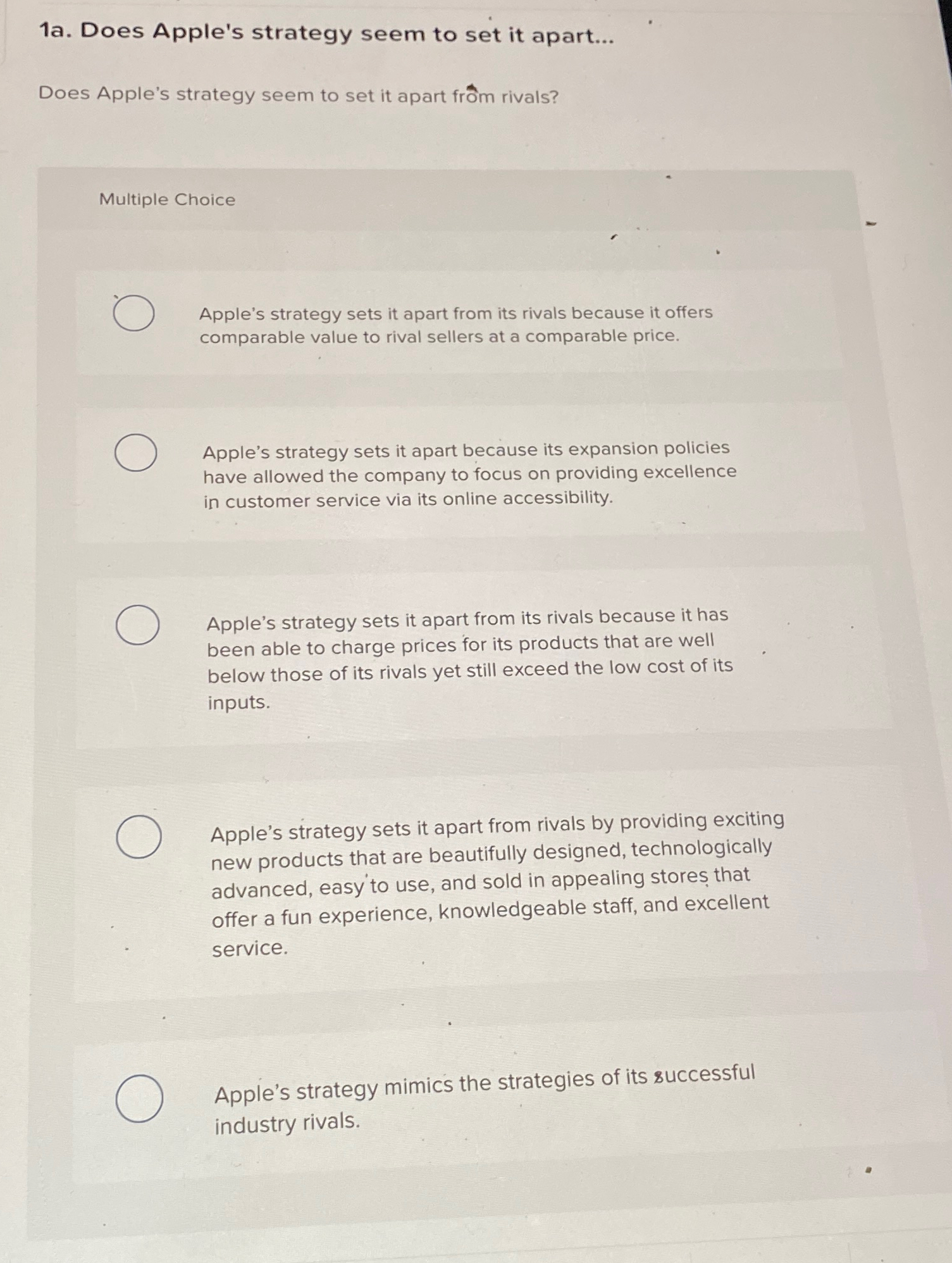  1a. Does Apple's strategy seem to set it apart... Does Apple's