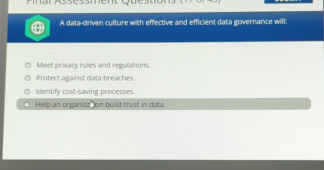  A data-driven culture with effective and efficient data governance will: Meet