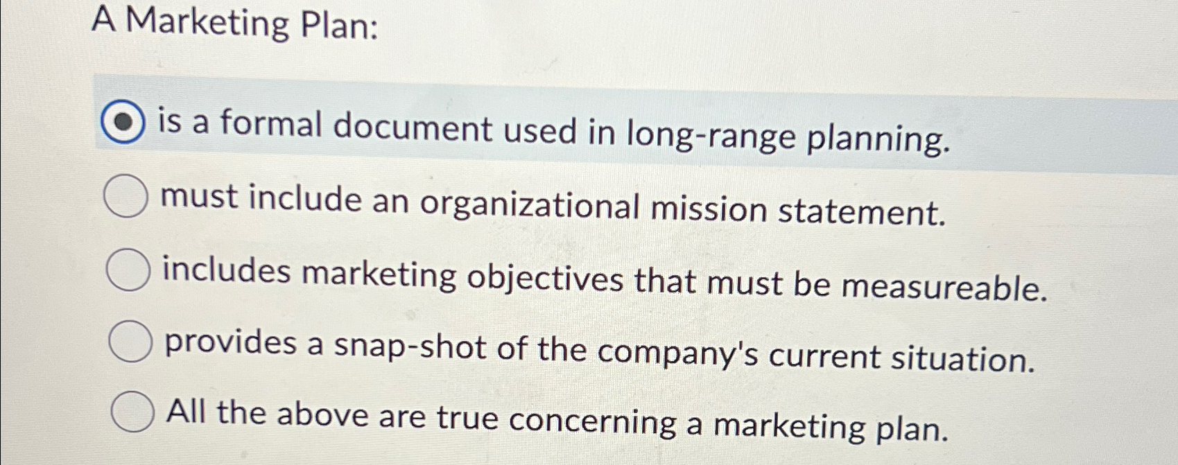  A Marketing Plan: is a formal document used in long-range planning.