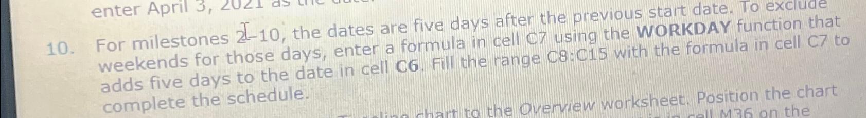  For milestones 2-10, the dates are five days after the previous