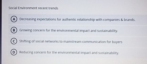  Social Environment recent trends Decreasing expectations for authentic relationship with companies