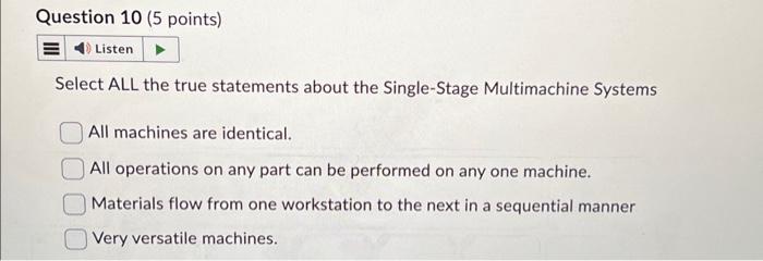  Select ALL the true statements about the Single-Stage Multimachine Systems All