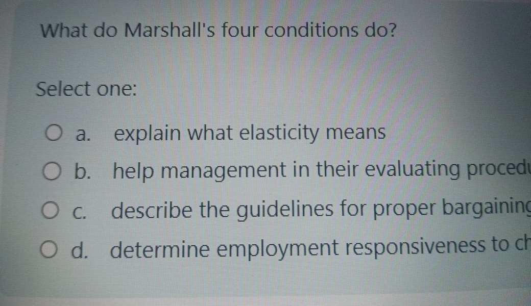 What do Marshall's four conditions do? Select one: a. explain what