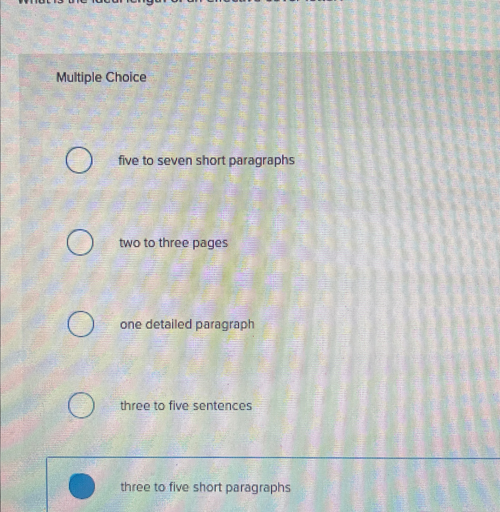  Multiple Choice five to seven short paragraphs wo to three pages