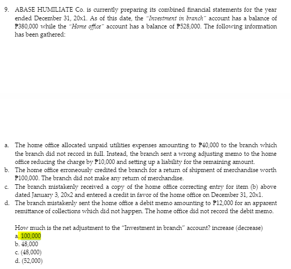 HOW? ASAPPPPP 9. ABASE HUMILIATE Co. is currently preparing its combined financial