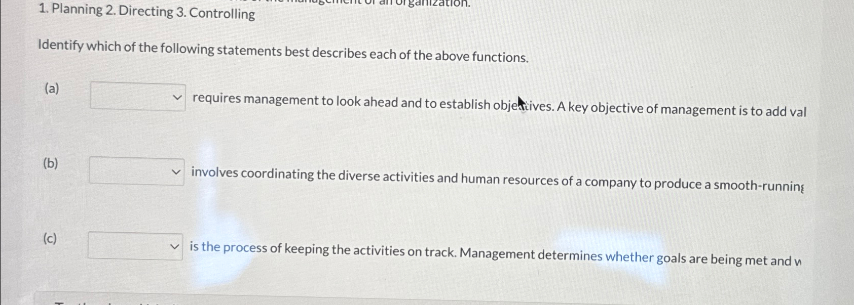  Planning 2. Directing 3. Controlling Identify which of the following statements