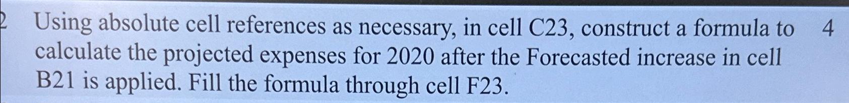  Using absolute cell references as necessary, in cell C23, construct a