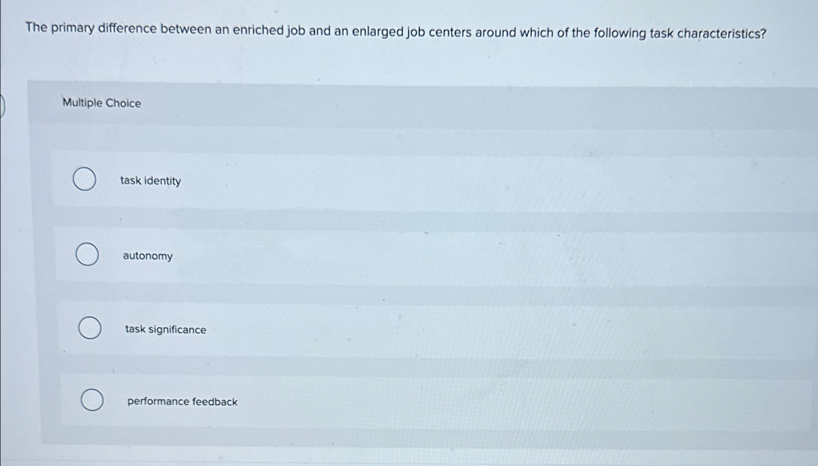  The primary difference between an enriched job and an enlarged job