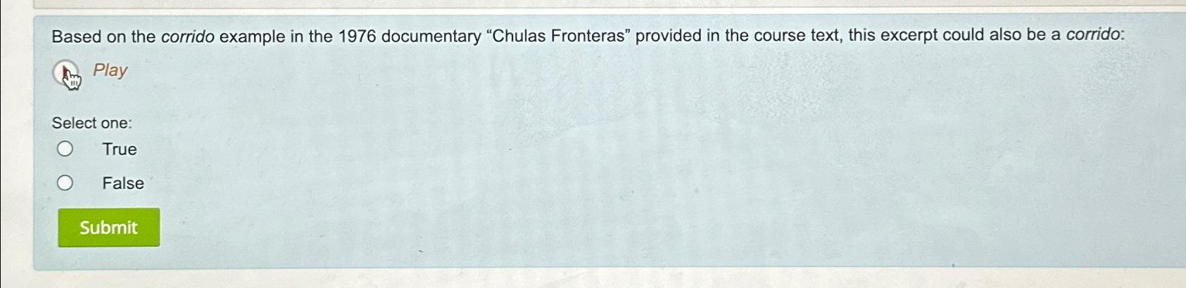  Based on the corrido example in the 1976 documentary "Chulas Fronteras"