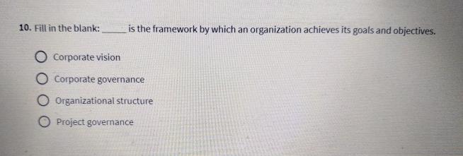  Fill in the blank: is the framework by which an organization
