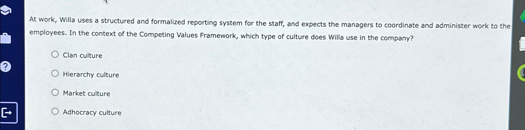  At work, Willa uses a structured and formalized reporting system for