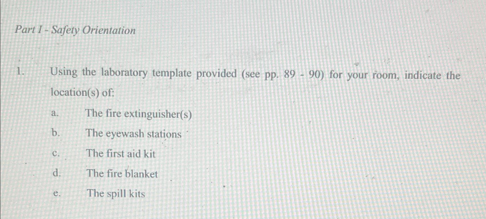  Part I - Safety Orientation Using the laboratory template provided (see
