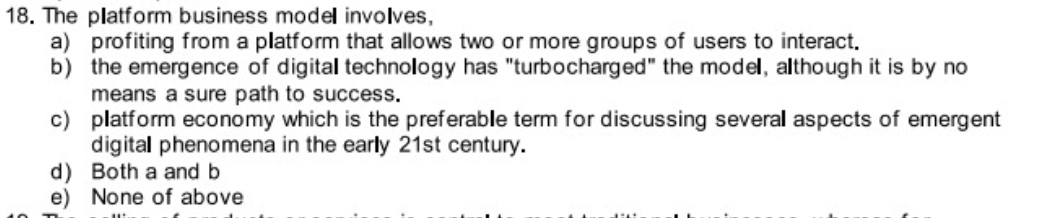  The platform business model involves, a) profiting from a platform that
