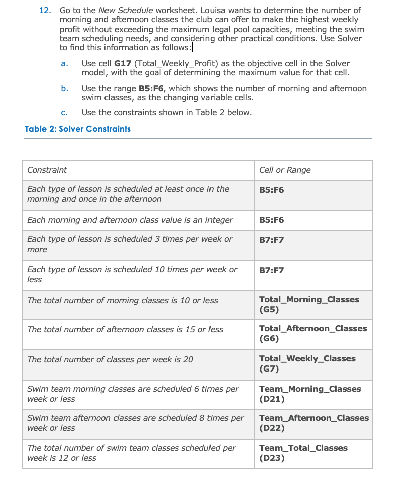 Using the data from Instructions_SC_EX16_9a.docx https://www.coursehero.com/file/26222390/Instructions-SC-EX16-9adocx/?focusQaId=20445220 How do I put these constraints