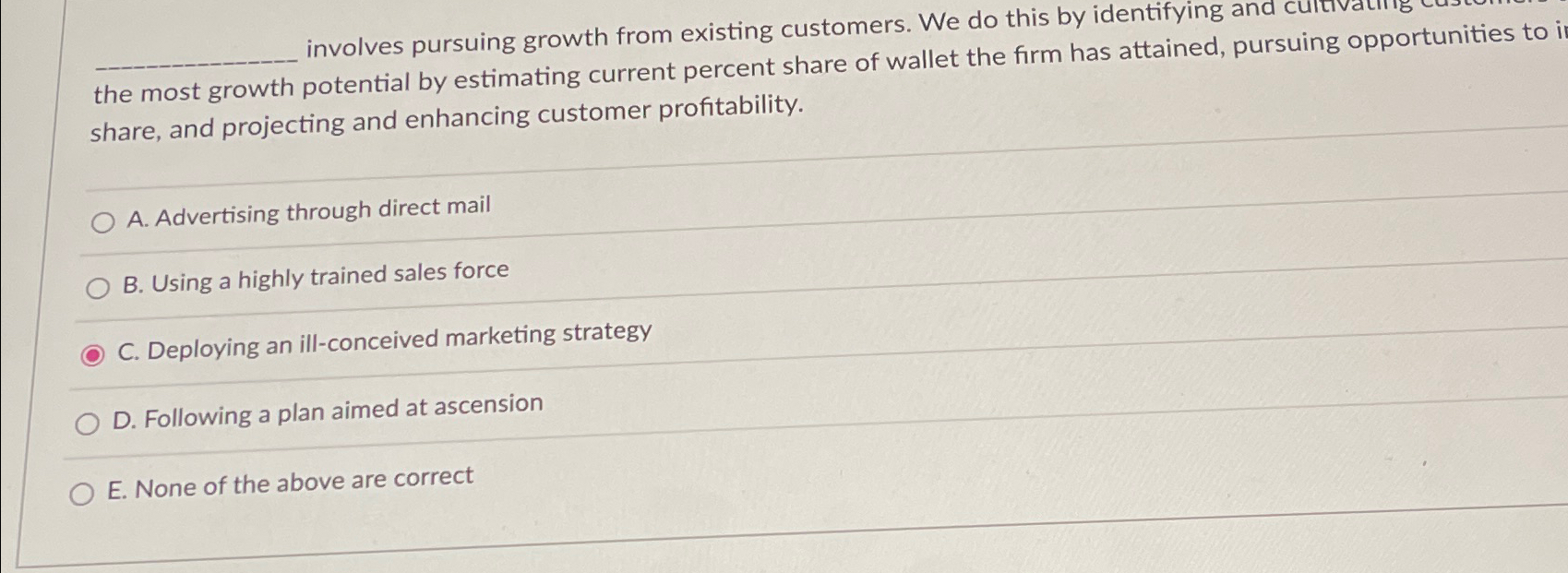  involves pursuing growth from existing customers. We do this by identifying