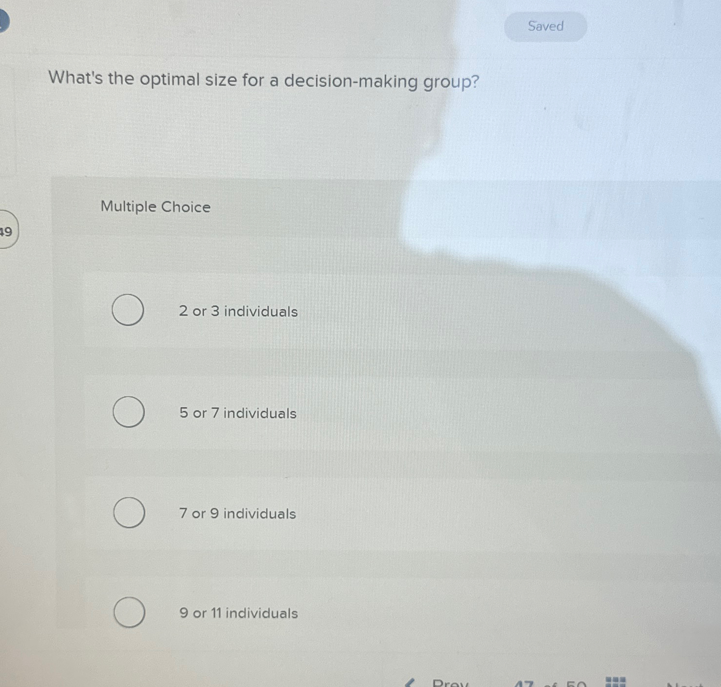  What's the optimal size for a decision-making group? Multiple Choice 2