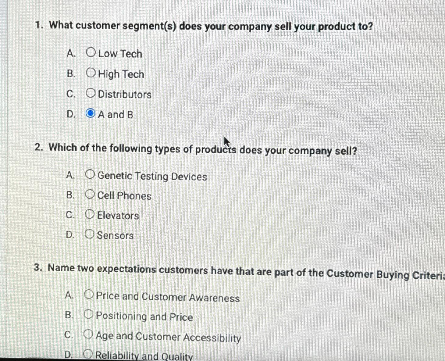  What customer segment(s) does your company sell your product to? A.