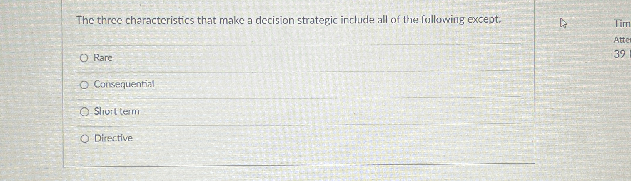  The three characteristics that make a decision strategic include all of