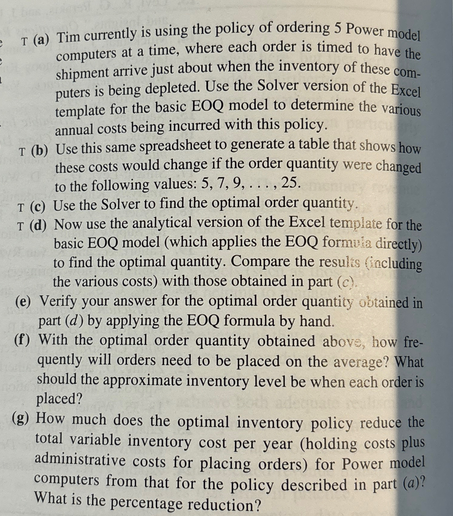  T (a) Tim currently is using the policy of ordering 5