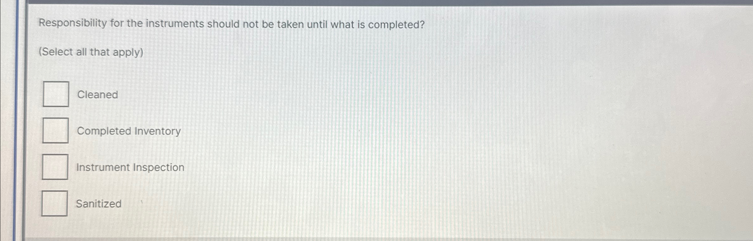  Responsibility for the instruments should not be taken until what is