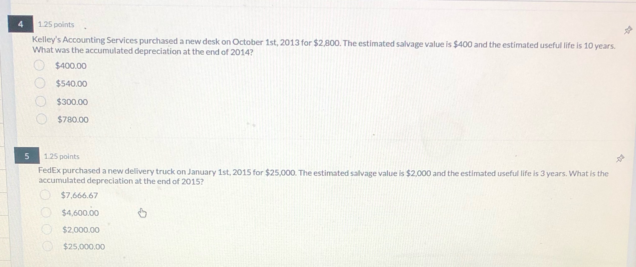 Please answer all thanks 4 1.25 points Kelley's Accounting Services purchased a