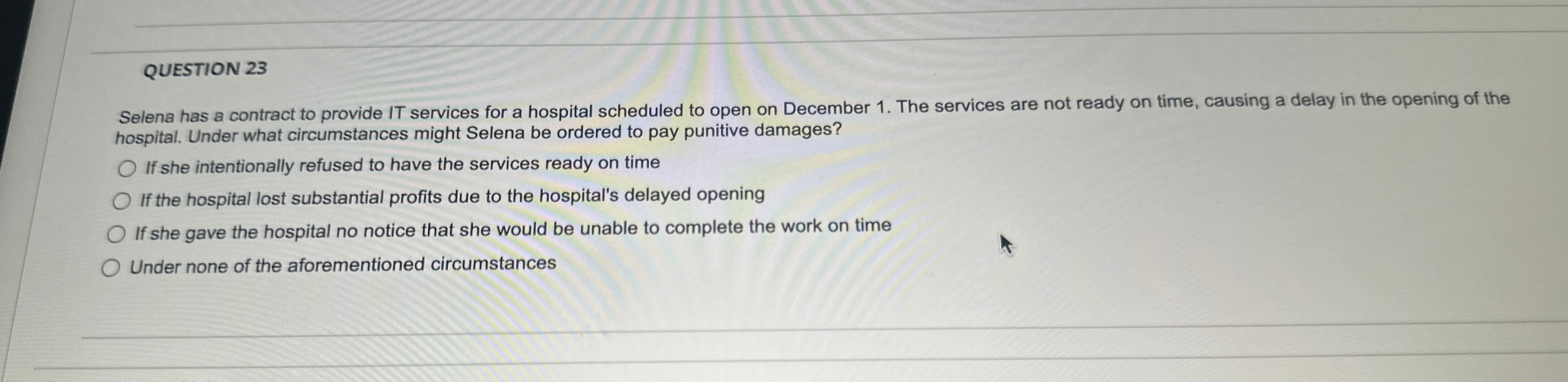  QUESTION 23 Selena has a contract to provide IT services for