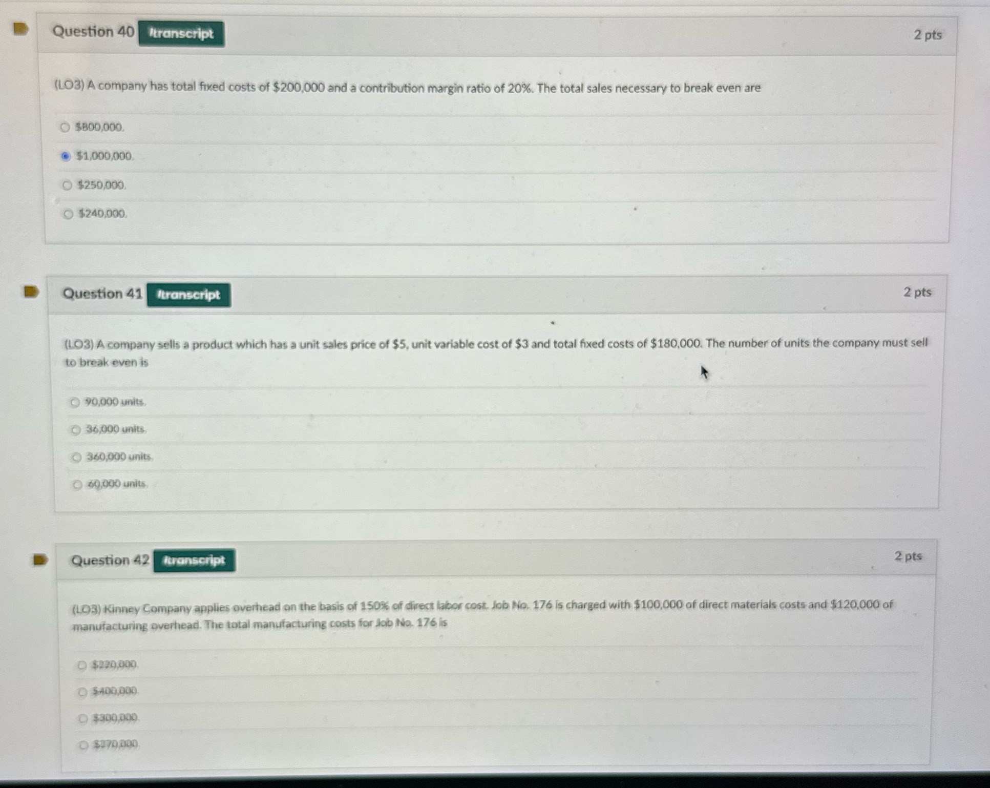  Question 40 Itranscript 2 pts (LO3) A company has total fixed