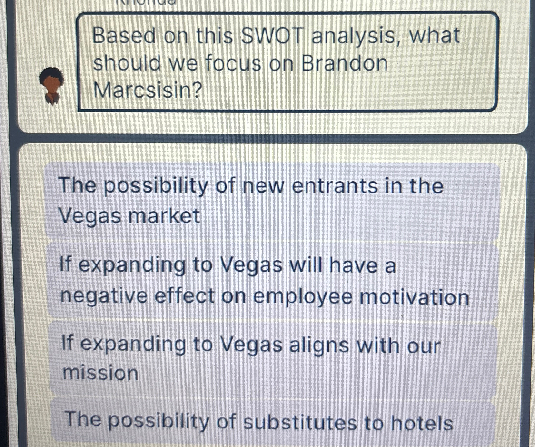  Based on this SWOT analysis, what should we focus on Brandon