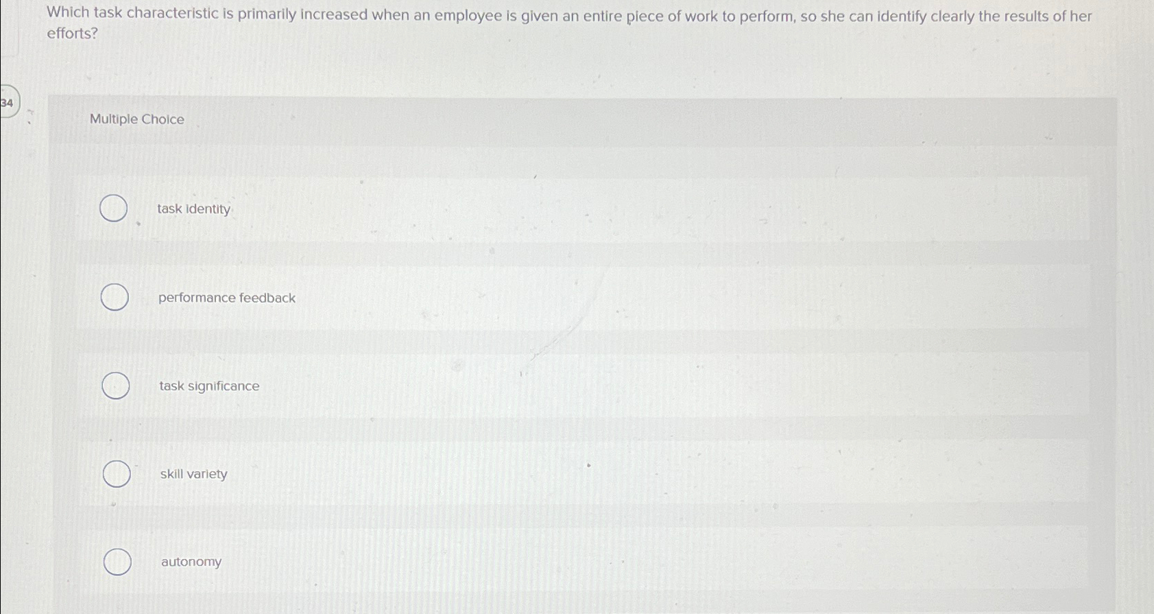  Which task characteristic is primarily increased when an employee is given