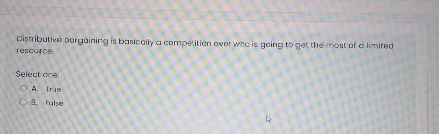  Distributive bargaining is basically a competition over who is going to