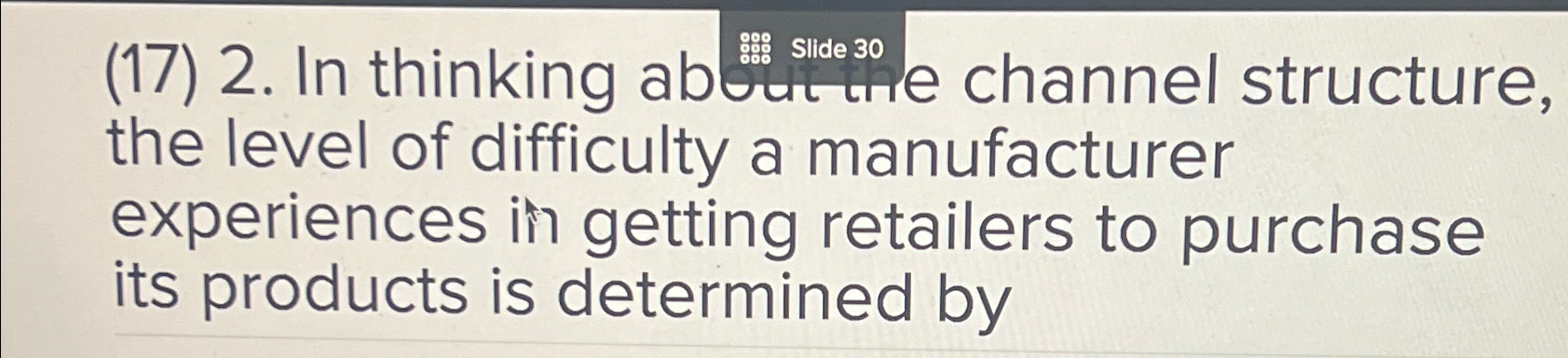  (17)2. In thinking ab Slide 30 e channel structure, the level