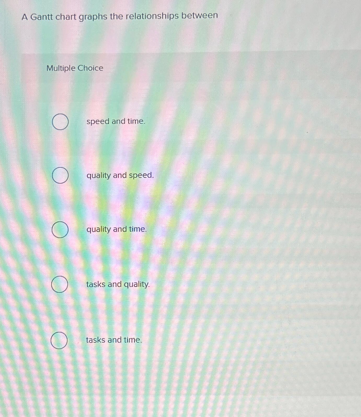  A Gantt chart graphs the relationships between Multiple Choice speed and