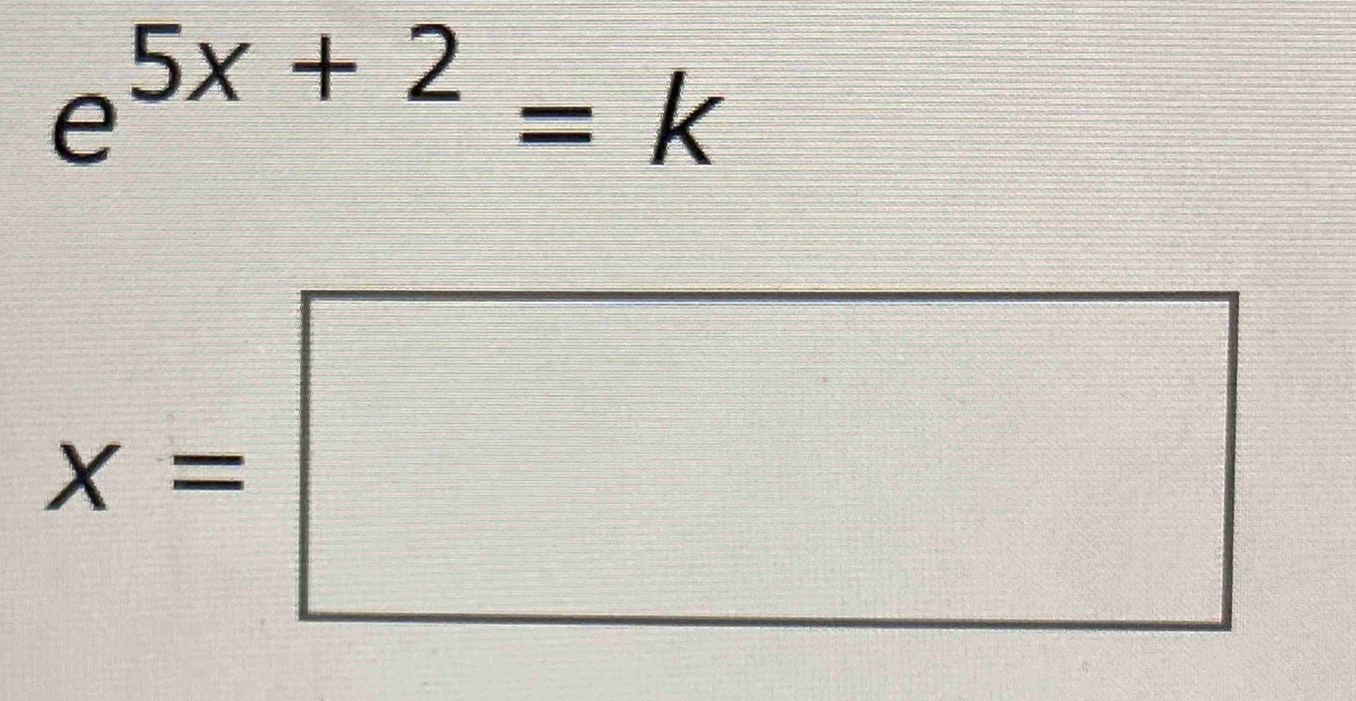  e5x+2=k x= 
