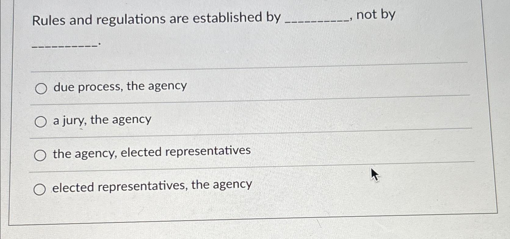  Rules and regulations are established by not by due process, the
